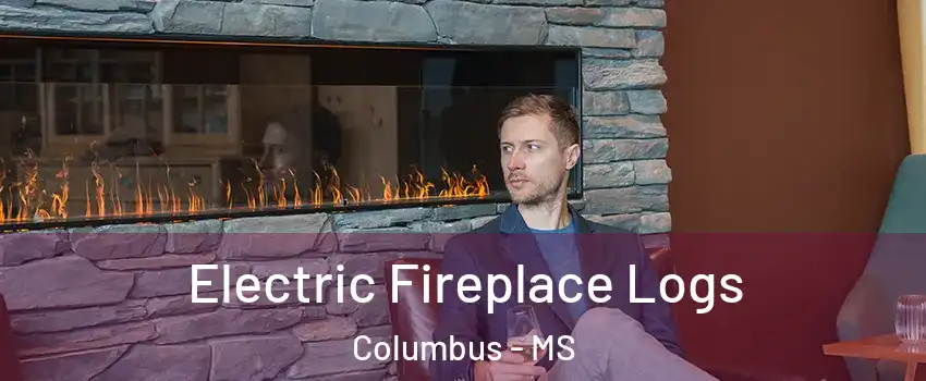  Electric Fireplace Logs Columbus - MS