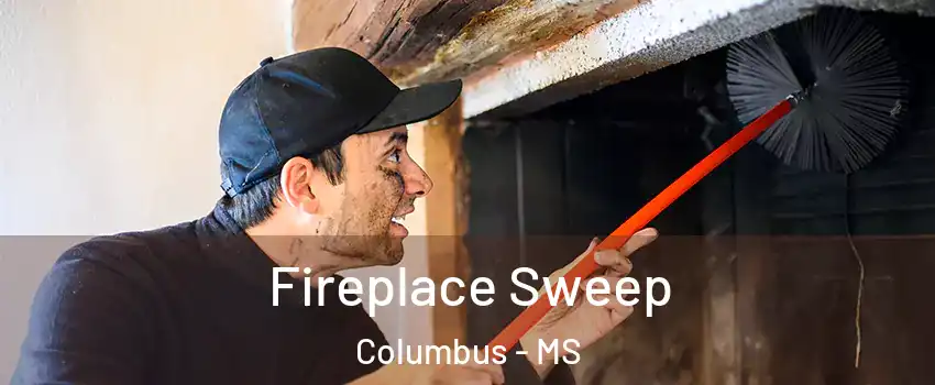  Fireplace Sweep Columbus - MS