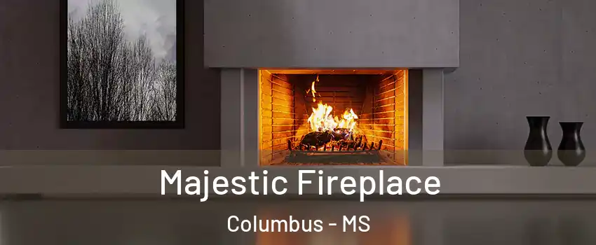  Majestic Fireplace Columbus - MS