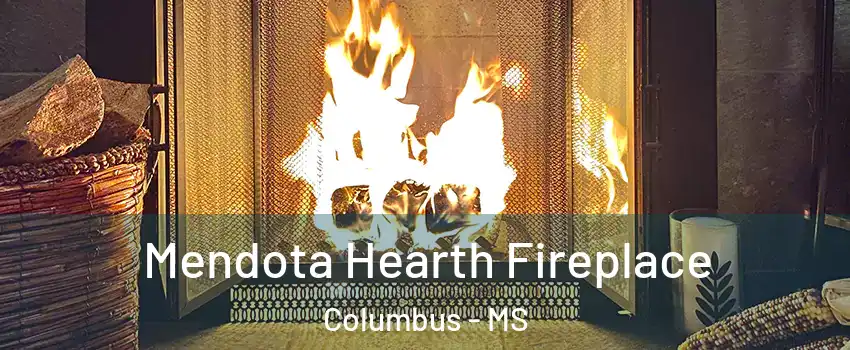  Mendota Hearth Fireplace Columbus - MS